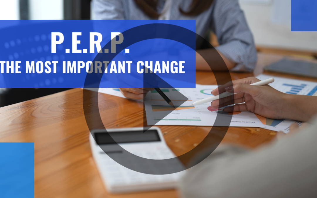 P.E.R.P: The Most Important Change