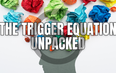 The Trigger Equation UNPACKED